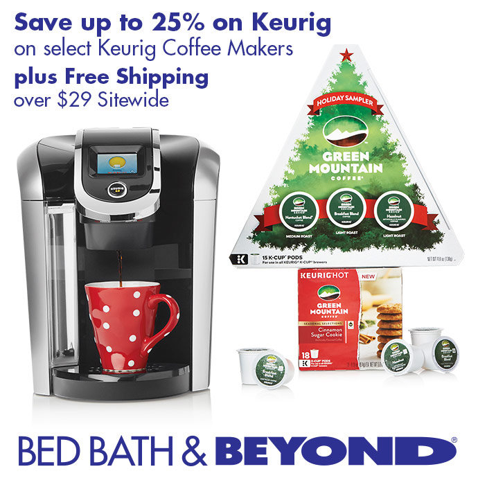 Save up to 30% on Keurig + Free Shipping on orders over $29 at Bed Bath & Beyond!