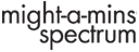 Might-a-Mins® Spectrum