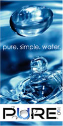 Pure H20. Pure. Simple. Water.